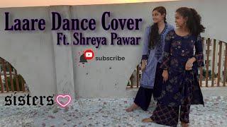 Laare Dance Cover | Maninder Buttar | Sargun Mehta | Sneha Kadam Choreography Ft. Shreya Pawar 