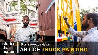 The Unspoken Art of Truck Painting | Stories That Matter