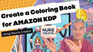 Creating a Coloring Book For Amazon KDP Using The Neurie Creator | Free training