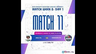 Dynasty Scouting League WK 2 MD1 MKA FC VS KAKAWA FC