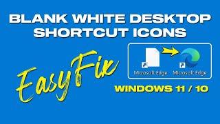 Fix Blank White Desktop Shortcut Icons In Windows 10/ 11 || Fast & Easy