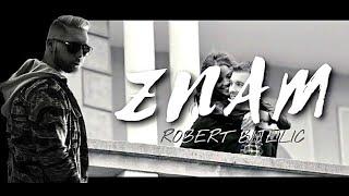 ROBERT BIJELIC - ZNAM (OFFICIAL VIDEO) • 2014 •