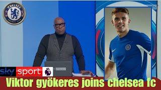 VIKTOR GYÖKERES JOINS CHELSEA FC UNDER ENZO MARESCA'S LEADERSHIP