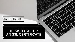 SSL certificate tutorial: how do I set one up?