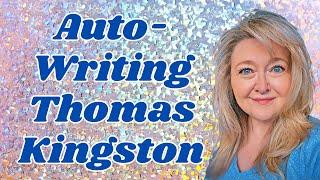 AUTO-WRITING: THOMAS KINGSTON (SADDEST AUTO-WRITING I HAVE EVER DONE.)