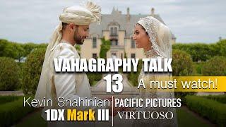 Vahagraphy Talk #13 Canon 1DX Mark III wedding magic Guest Kevin Shahinian Will he buy the Nikon Z9?