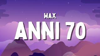 Wax - Anni 70 (Amici 2022) (Testo/Lyrics)