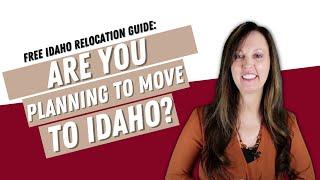 Boise or Bust: Free Idaho Relocation Guide - Selling in Idaho