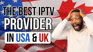 THE BEST IPTV SERVICE IN USA AND UK