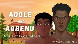 ADOLE AND AGBENU. Yoruba folktale stories. Igbo folktales. Tales by moonlight Nigeria.