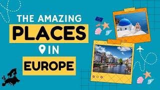 Best Places to visit in Europe - Discovering Destinations #europe #travel #Discovering_Destinations