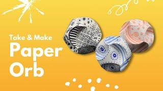 Take & Make Paper Orbs