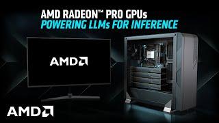 AMD Radeon PRO Desktop GPUs Powering Large Language Models (LLMs)