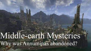 Middle-earth Mysteries - Why was Annuminas abandoned?