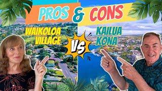 KAILUA KONA or WAIKOLOA Village: PROS & CONS of Each Location?