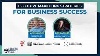 Effective Marketing Strategies For Business Success with Victor Dwyer & Danica Jones