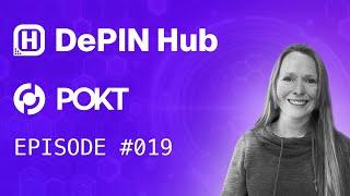 DePIN Hub - 019 - POKT Network - Making web3 infra live up to its ethos