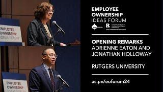 Employee Ownership Ideas Forum: Opening Remarks — Jonathan Holloway and Adrienne Eaton