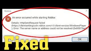 Roblox An Error Occurred While Starting Roblox Error Window 11/10/8/7