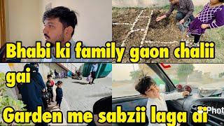 Bhabi ki family Wapas chali gai  / Garden Me Sabzi Laga Di .. babar akbar vlog