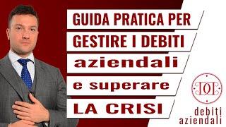 Guida pratica per gestire i debiti aziendali e superare la crisi aziendale