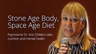 Stone Age Body, Space Age Diet - Dr. Ann Childers