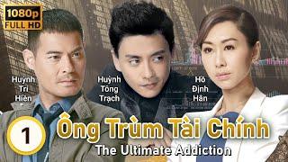 TVB Ông Trùm Tài Chính tập 1/30 | tiếng Việt | Huỳnh Tông Trạch, Từ Tử San, Hồ Định Hân| TVB 2014