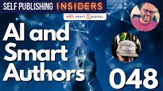 Artificial Intelligence and the Future of Smart Authors | Self Publishing Insiders 048