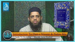 Introduction To Dars e Nizami & Nahw Mir | A Guide To Studying - Shaykh Asrar Rashid