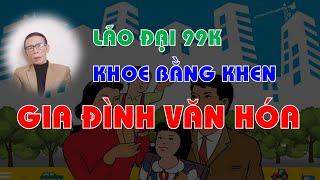 LÃO ĐẠI 99K - Khoe bằng khen GIA ĐINH ĐÌNH VĂN HÓA