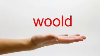 How to Pronounce woold - American English