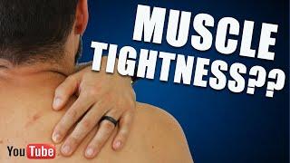 Muscle Tightness Explained!!  Why are my muscles always Tight?!