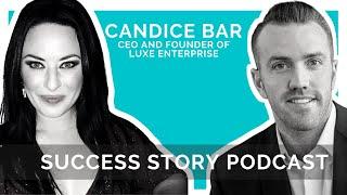 Candice Bar, CEO of Luxe Enterprise | How To Build a Media Empire