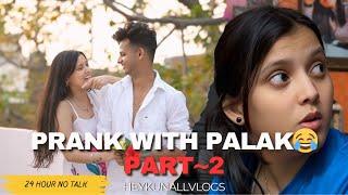 PALAK K SATH HUA PRAN PART-2️|| #funny #prank #heykunallvlogs