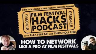 Networking Like a Pro at Film Festivals - Film Festival Hacks Podcast: 005