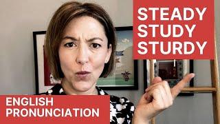 How to Pronounce STURDY, STEADY, STUDY - American English Pronunciation Lesson