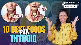 Top 10 Foods to Boost Thyroid Health | 7 Must Nutrients Thyroid Disorders | Shivangi Desai Podcast