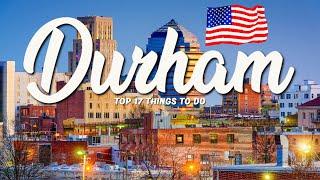 TOP 17 Things To Do In Durham  Travel Guide