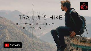 Trail # 5 Hike || 2024 || The Wandering Dervish