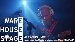 Superthousand - Gauss | AUDIO | Live auf der WareHouseStage 22.08.2020