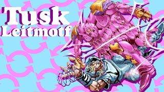 Tusk Acts- Tusk (JJBA Musical Leitmotif)(DESCRIPTION!!!)