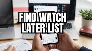 How To Find Watch Later Playlist On YouTube (Full Guide)