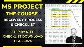 MS Project: The Course | Video 24: Complete Recovery Process With Checklist For Download Link