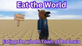 Eat the World Eating the whole Town of Robloxia #roblox #eattheworld