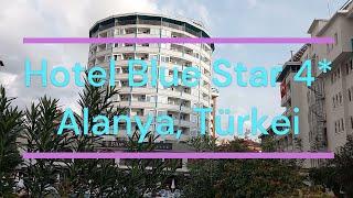 BLUE STAR Hotel 4+ Alanya  - Bewertung, wie sieht es aus, lohnt es sich zu gehen