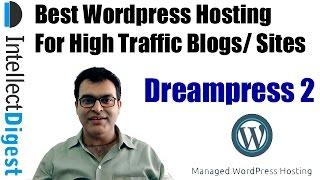 Best Wordpress Hosting For High Traffic Blog/ Site- Dreampress 2 Review | Intellect Digest