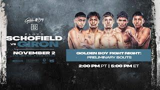 GOLDEN BOY FIGHT NIGHT PRELIMS | Floyd Schofield vs. Telles Giron