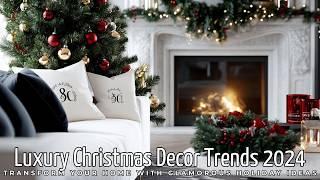 Luxury Christmas Decor Trends 2024:  Transform Your Home with Glamorous Holiday Ideas