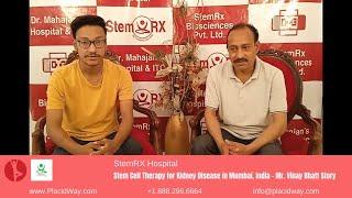 Stem Cell Therapy for Kidney Disease in Mumbai, India by StemRX - Mr. Vinay Bhatt Story