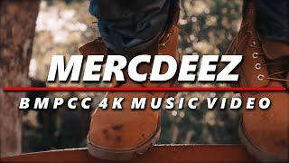 BMPCC 4k Music Video | Merc Majah - Mercdeez (Official Music Video)